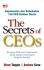The Secret Of CEOs: Kepiawaian dan Kehebatan 150 CEO Kaliber Dunia